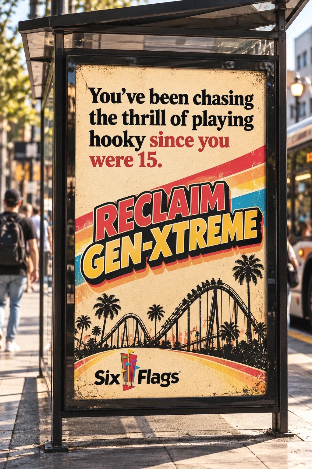 Bus shelter poster: 'You’ve been chasing the thrill of playing hooky since you were 15. Reclaim Gen-Xtreme,' over a coaster and palm-tree skyline